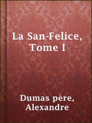 cover image of La San-Felice, Tome I